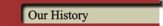 Our History